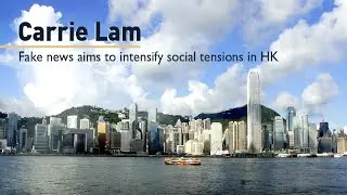 Carrie Lam: Fake news aims to intensify social tensions in HK