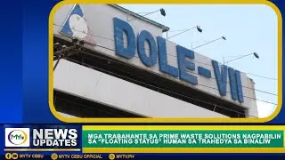MGA TRABAHANTE SA PRIME WASTE SOLUTIONS NAGPABILIN SA “FLOATING STATUS” HUMAN SA TRAHEDYA SA BINALIW