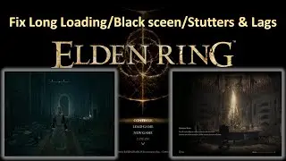 Fix Elden Ring Long Loading/Delay in sound an image/Lags and Stuttering