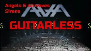Angels & Airwaves - Sirens (Guitarless, Guitar backing track)