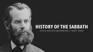 History of the Sabbath // J. N. Andrews