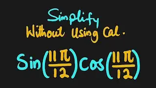 Simplifying Trigonometric Expression without using calculator