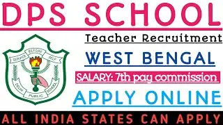 WEST BENGAL DPS RECRUITMENT 2022/DELHI PUBLIC SCHOOL TEACHER RECRUITMENT #vugolkotha_teacherjob
