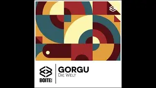 Boite Music [BM126] GORGU - Die Welt (Original Mix)