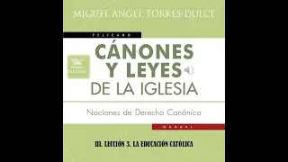 III.- LECCI&Oacute;N 3: LA EDUCACI&Oacute;N CAT&Oacute;LICA