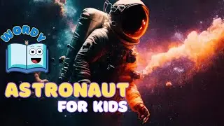 What Is an Astronaut? 🚀 Learn About Space for Kids with Wordy!