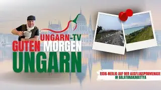 GUTEN MORGEN Ungarn - Der eisige Weg in Balatonakarattya