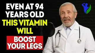 Top 7 Vitamins to Strengthen Your Legs! Prevent Leg Cramps in Seniors