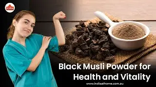 Black Musli Powder: Unlock Health & Vitality Naturally | India At Home