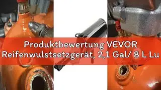 Produktbewertung VEVOR Reifenwulstsetzger&auml;t, 2,1 Gal/ 8 L Luft-Reifenwulststrahlger&auml;t, 120 psi Handw