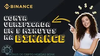 🔐Como Criar e Verificar Sua Conta na Binance em 2024 | ✅Guia Passo a Passo R&aacute;pido e F&aacute;cil🌐