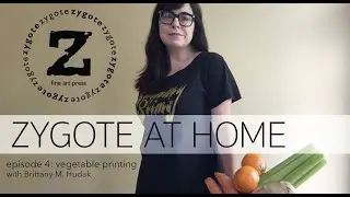 ZYGOTE AT HOME - Episode 4 - Vegetable Printing