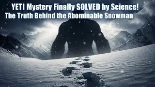YETI Mystery Finally SOLVED by Science! | The Truth Behind the Abominable Snowman | Dhruv Ra |