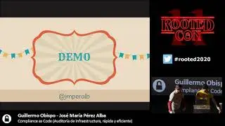 Compliance as Code: Auditoría de infraestructura... - G. Obispo y J.M. Perez Alba [RootedCON2020-ES]