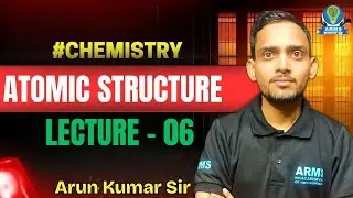 ⚛️ Atomic Structure | Lecture 6 | NEET Chemistry