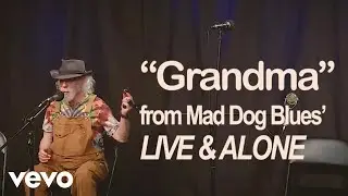 Mad Dog Blues - Grandma ft. Mad Dog Friedman