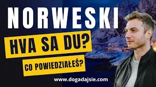 🇳🇴Język norweski: Hva sa du? - Co powiedziałeś? | Praktyczna lekcja norweskiego | www.dogadajsie.com