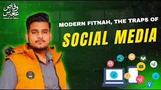 Modern fitnah, the traps of social media | Are we aware of the challenges they face today ?