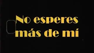 MIILAN (MALATINTA) - NO ESPERES MÁS DE MÍ