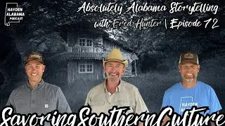 Absolutely Alabama Storytelling with Fred Hunter | Episode 72