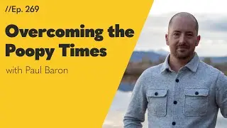 Paul Baron Talks with Tim About Overcoming the 