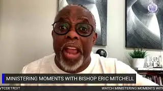 Ministering Moments with Bishop Eric Mitchell 01.27.26    #PROPHETICBIBLESTUDY #WVTCDETROIT
