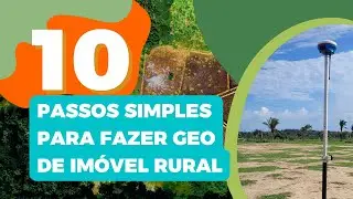 10 passos para fazer geo de um imóvel rural
