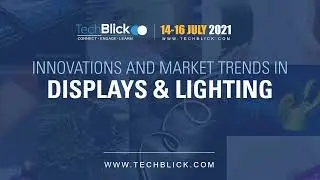 Displays & Lighting: Innovations & Market Trends  | Virtual Event | 14 July 2021