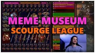 [PoE] Meme Museum - Scourge League - Stream Highlights #592