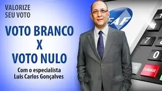 VALORIZE SEU VOTO - Voto nulo ou em branco