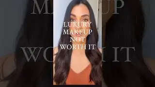 Luxury Makeup That's NOT Worth it