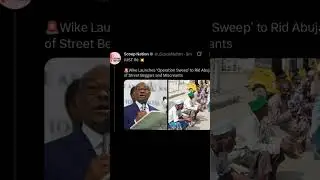 JUST IN: 💥🚨Wike Launches &lsquo;Operation Sweep&rsquo; to Rid Abuja of Street Beggars and Miscreants