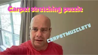 Feeling your way through a carpet stretching puzzle. Austin Texas. 512-350-1129