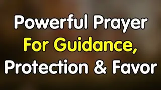 15th January  Prayer for Guidance, Protection, and Favor | January 15, Thursday