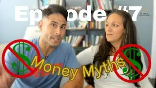 Episode #7 Money Myths