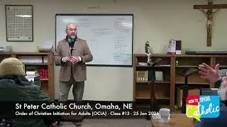 2026-01-25 - St Peter OCIA - Session #13