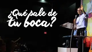 ¿Qué sale de tu boca? - Pastor Bernardo Gómez