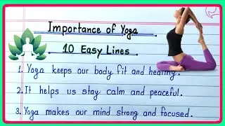 10 Lines On Importance of Yoga | Essay on importance Yoga  | 10 lines on benefits of yoga