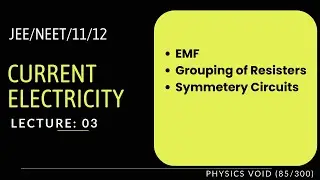 Current Electricity I Lecture 03 (EMF, Grouping Resisters) I JEE I NEET I Class 12