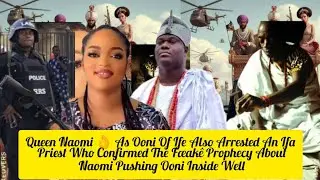 Queen Naomi 👌 As Ooni Of Ife Also Arrested An Ifa Priest Who Confirmed The F&aelig;ak&ecirc; Prophecy