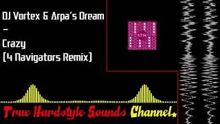 DJ Vortex & Arpa's Dream - Crazy (4 Navigators Remix)