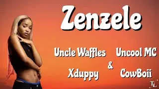 Uncle Waffles - ZENZELE (feat. Royal MusiQ, Uncool MC, Xduppy, & CowBoii) (Lyric Video)