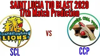 SAINT LUCIA T10 BLAST SCL VS CCP 17TH MATCH PREDICTION