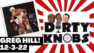 Dirty Knobs Podcast S1 E 19 Greg Hill   1080WebShareName