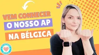 Vem comigo CONHECER o nosso APARTAMENTO na BÉLGICA