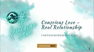 Conscious Love, Real Relationships - Joanna Shakti on The Feminine Wave with Tara Becker captions