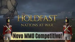 Holdfast: Nations At War - Novo MMO Competitivo!