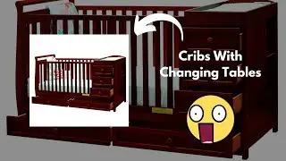 Top 10 Cribs With Changing Table | Convertible Wooden Cribs With Changing Tables
