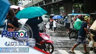TV Patrol Weekend Playback | July 15, 2023