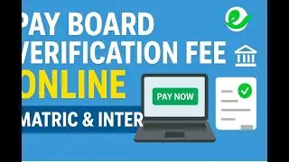 How to Pay Board Verification Fee in Pakistan | Matric & Intermediate Document Verification Guide